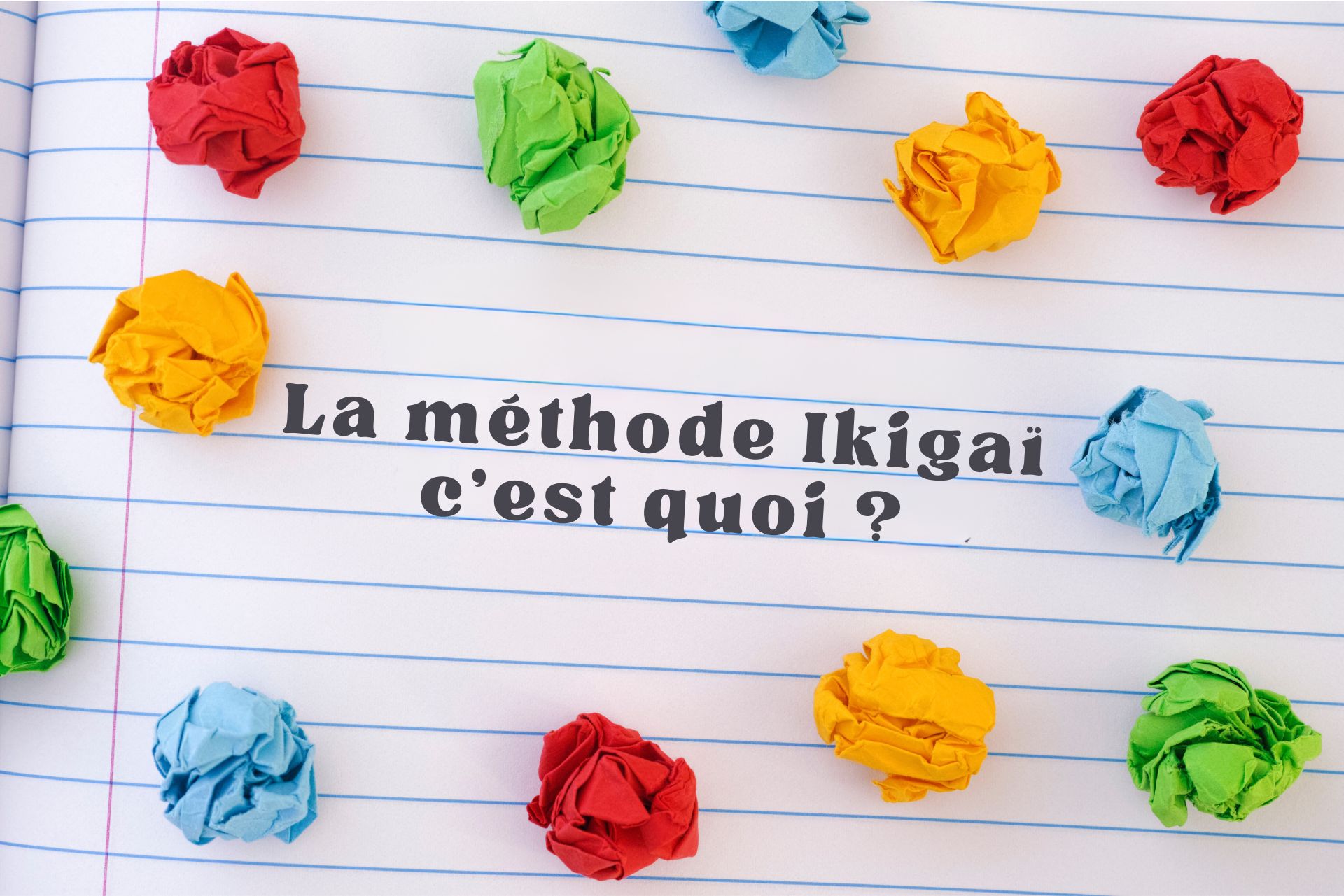 La méthode Ikigai, c’est quoi ?